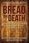 Bread or Death: Memories of My Childhood During and After the Holocaust