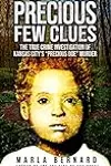 Precious Few Clues: The True Crime Investigation of Kansas City's "Precious Doe" Murder