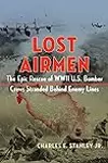 Lost Airmen: The Epic Rescue of WWII U.S. Bomber Crews Stranded Behind Enemy Lines