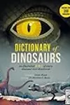 Dictionary of Dinosaurs: an illustrated A to Z of every dinosaur ever discovered