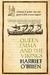 Queen Emma: A History of Power, Love, and Greed in 11th-Century England