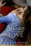 The Sharp Hook of Love: A Novel of Heloise and Abelard