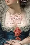 Pale Rose of England: A Novel of the Tudors