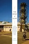 The Edge of Islam: Power, Personhood, and Ethnoreligious Boundaries on the Kenya Coast