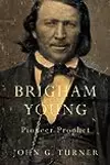 Brigham Young: Pioneer Prophet