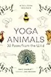 Yoga Animals: 32 Poses from the Wild