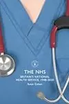 NHS, The: Britain's National Health Service, 1948–2020