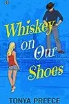Whiskey on Our Shoes