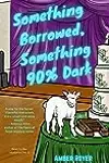 Something Borrowed Something 90% Dark