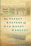 The Secret Keepers of Old Depot Grocery