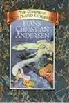 The Complete Illustrated Stories of Hans Christian Andersen