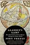 Aladdin's Lamp: How Greek Science Came to Europe Through the Islamic World