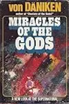 Miracles of the gods: A new look at the supernatural
