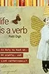 Life Is a Verb: 37 Days to Wake Up, Be Mindful, and Live Intentionally