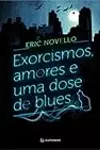Exorcismos, amores e uma dose de blues