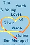 The Youth & Young Loves of Oliver Wade