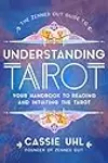 The Zenned Out Guide to Understanding Tarot: Your Handbook to Reading and Intuiting Tarot