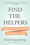 Find the Helpers: What 9/11 and Parkland Taught Me About Recovery, Purpose, and Hope