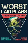 Worst Laid Plans: An Anthology of Vacation Horror