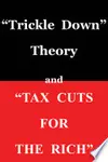 "Trickle Down Theory" and "Tax Cuts for the Rich"