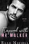 Trapped with Mr. Walker