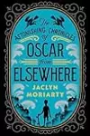 The Astonishing Chronicles of Oscar From Elsewhere