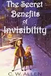 The Secret Benefits of Invisibility