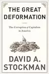 The Great Deformation: The Corruption of Capitalism in America