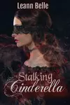Stalking Cinderella