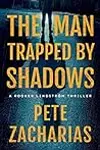 The Man Trapped By Shadows