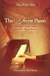 The Secret Piano: From Mao's Labor Camps to  Bach's Goldberg  Variations