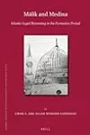 Malik and Medina: Islamic Legal Reasoning in the Formative Period