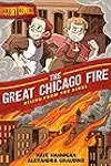 History Comics: The Great Chicago Fire: Rising From the Ashes