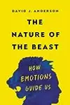 The Nature of the Beast: How Emotions Guide Us