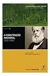A Construção Nacional: 1830-1889
