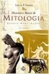 Dicionário Básico de Mitologia Grécia - Roma - Egito