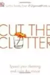 Cut the Clutter: Speed Your Cleaning and Calm the Chaos