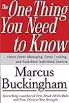 The One Thing You Need to Know About Great Managing, Great Leading, and Sustained Individual Success