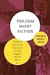 Tor.com Short Fiction March-April 2020
