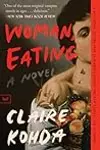 Woman, Eating: A Literary Vampire Novel