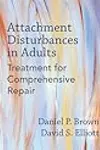 Attachment Disturbances: Treatment for Comprehensive Repair