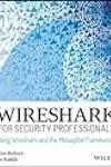 Wireshark for Security Professionals: Using Wireshark and the Metasploit Framework