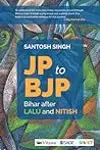 JP to BJP: Bihar after Lalu and Nitish