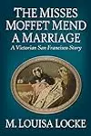 The Misses Moffet Mend a Marriage