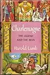 Charlemagne: The Legend and the Man