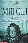 Mill Girl: The Diary of Eliza Helsted, Manchester, 1842-1843