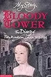 Bloody Tower: The Diary of Tilly Middleton, London, 1553-1559