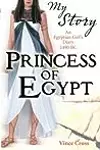 Princess of Egypt: An Egyptian Girl's Diary, 1490 BC