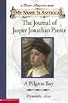The Journal of Jasper Jonathan Pierce: A Pilgrim Boy, Plymouth, 1620