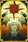 The Best of Catherynne M. Valente, Volume One